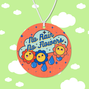 No Rain No Flowers Air Freshener